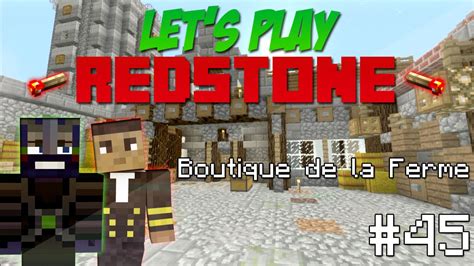 Let S Play Redstone Red Co Ep 45 Boutique De La Ferme Minecraft