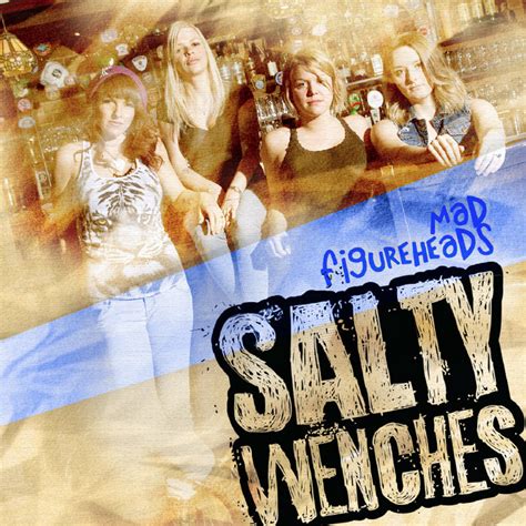 Mad Figureheads Salty Wenches