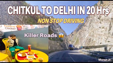 Chitkul To Delhi Non Stop Driving In 20Hrs Kinnaur Kalpa Road Trip