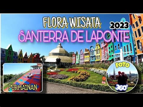 Santerra De Laponte Full Explore Flora Wisata Di Pujon Malang Youtube