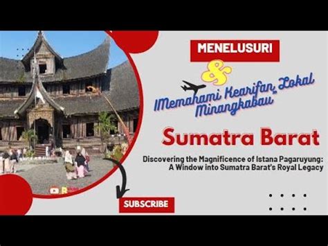 Istana Pagaruyung Batusangkar Pernah Terbakar Kearifan Lokal