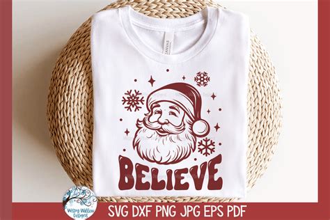 Believe Santa Svg Christmas Design Svg Wispy Willow Designs