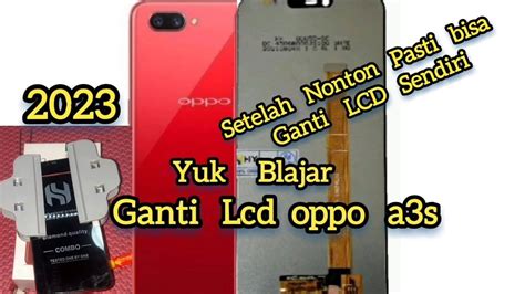 Cara Mudah Ganti Lcd Oppo A S Youtube