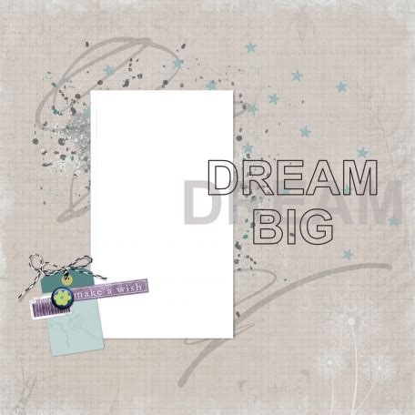 Dream Big Photo Quick Page Graphic By Christine Aufty