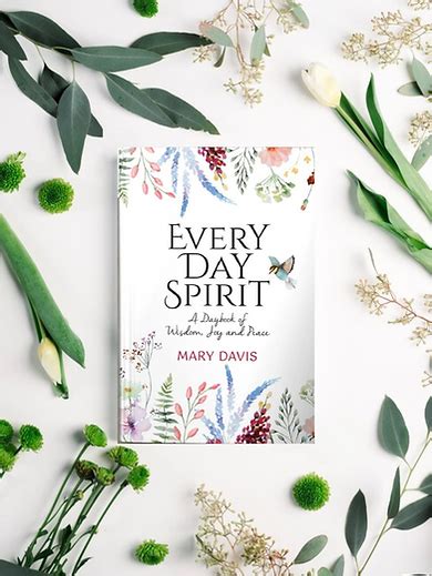 Every Day Spirit A Daybook Of Wisdom Joy And Peace