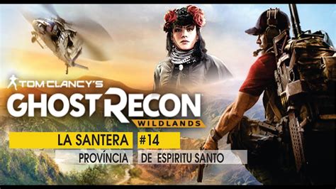 Tom Clancy S Ghost Recon Wildlands La Santera Youtube