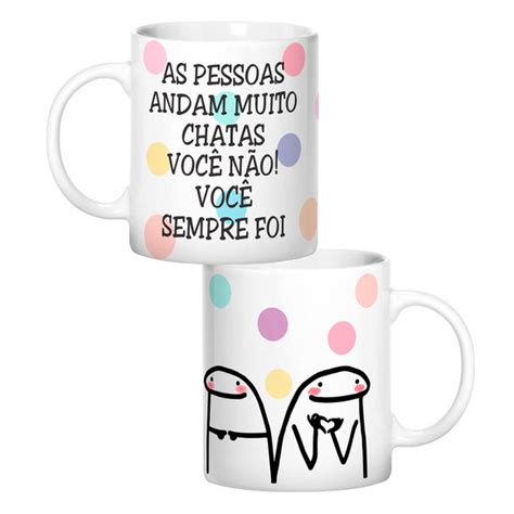 Caneca Pessoas Andam Chatas Voc Sempre Foi Meme Flork Elo