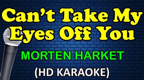 Can T Take My Eyes Off You Morten Harket Hd Karaoke Youtube