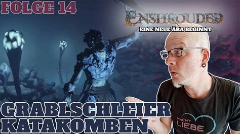 Lets Play ENSHROUDED S01 E14 Grabschleier Katakomben YouTube