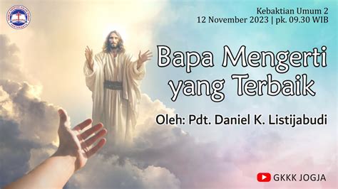 Keb Umum 2 Bapa Mengerti Yang Terbaik Minggu 12 November 2023