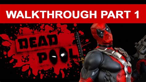 Deadpool Walkthrough Part 1 Hd 1080p Let S Play Pc Gameplay No Commentary Hd 1080p Youtube