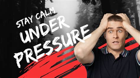 How To Stay Calm Under Pressure Easy Tips To Have Your Presence Of