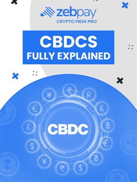 CBDC Explained Understanding The Future Of Digital Money ZebPay India