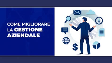 Come Migliorare La Gestione Aziendale