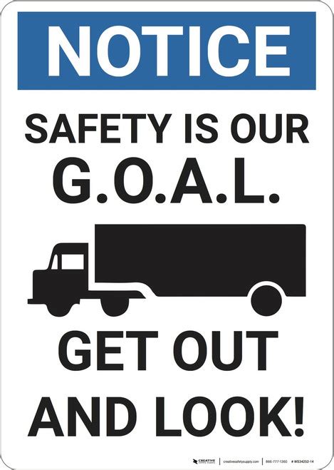 Notice: Safety Is Our Goal Get Out And Look - Wall Sign | Creative ...