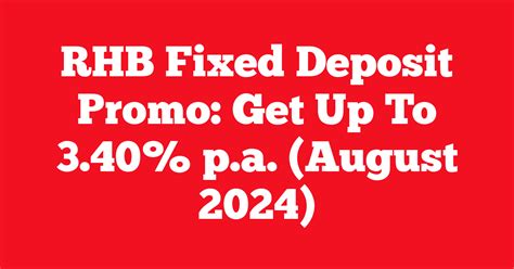 Rhb Fixed Deposit Promo Get Up To P A August Singapore