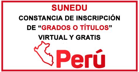 SUNEDU Constancia de Inscripción de Grados o Títulos Virtual y Gratis