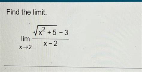 Solved Find The Limitlimx→2x252 3x 2