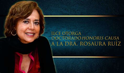 Ilce Distigue A La Dra Rosaura Ru Z Con Doctorado Honoris Causa Unam