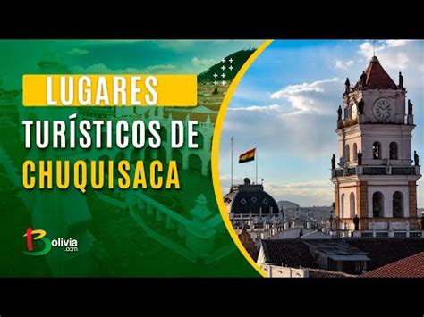 Turismo En Chuquisaca Los Mejores Lugares Tur Sticos Para Visitar