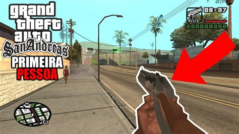 GTA San Andreas PRIMEIRA PESSOA GTA SA Mod First Person YouTube