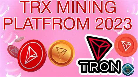 The Hottest Tron Mining Platform In 2023 Withdraw Within Seconds Trx