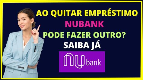 Ao quitar empréstimo Nubank pode fazer outro YouTube