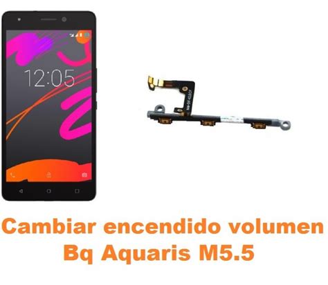 Cambiar Encendido Y Volumen Bq Aquaris M Reparaci N De M Vil