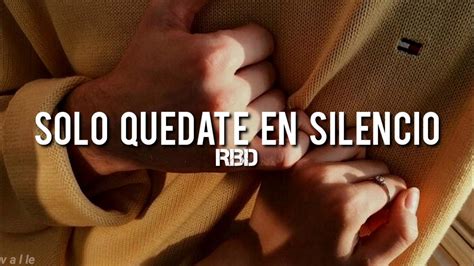 Solo Quédate En Silencio Rbd Letra Youtube