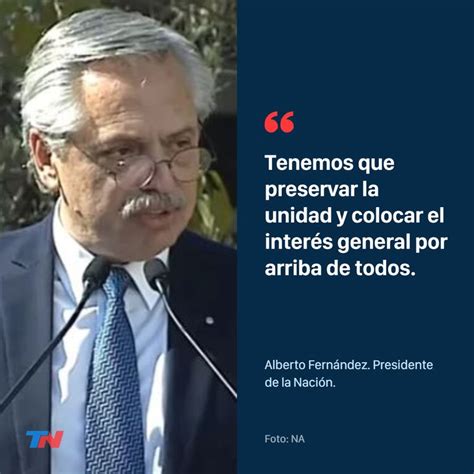 Alberto Fernández “tenemos Que Preservar La Unidad Y Colocar El