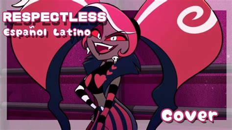 RESPECTLESS COVER ESPAÑOL LATINO HAZBIN HOTEL YouTube