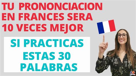 Practica Estas 30 PALABRAS en FRANCES y Tu Pronunciación Será 10 Veces