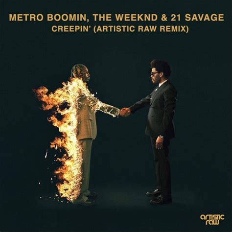 Metro Boomin ft. The Weeknd & 21 Savage - Creepin' (Artistic Raw Remix ...