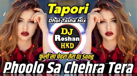 Phoolon Sa Chehra Tera Dj Song Tapori Mix Phoolon Sa Chehra Tera Dj