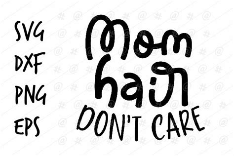 Mom Hair Don T Care Graphic By Spoonyprint Creative Fabrica