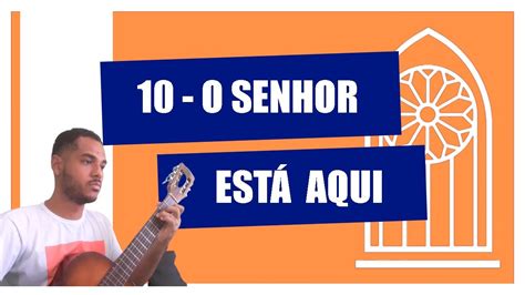 10 O Senhor Está Aqui Novo Hinário Adventista Aula De Violão