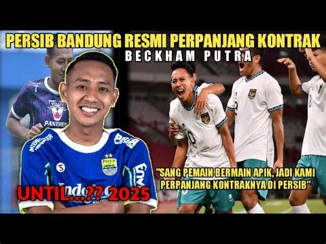 Persib Bandung Resmi Perpanjang Kontrak Beckham Putra Musim Depan