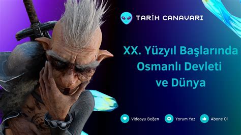 20 Yüzyıl Başlarında Osmanlı Devleti ve Dünya YouTube