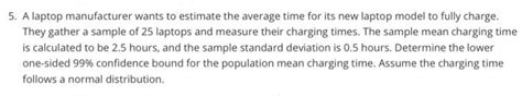 Solved 5 A Laptop Manufacturer Wants To Estimate The Chegg