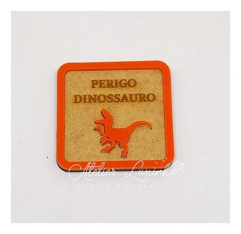 Aplique em acrílico Placa Perigo Dinossauro em MDF 3 Peças