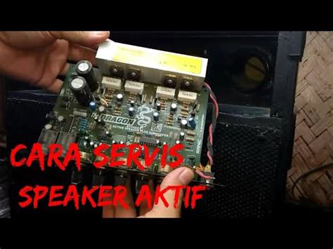 Cara Memperbaiki Speaker Aktif Mati Total Youtube