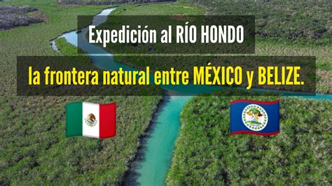 Expedición al RÍO HONDO La frontera natural entre MÉXICO y BELIZE