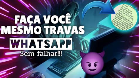 Como Fazer Trava Para Whatsapp Trava Zap Funcionando Youtube