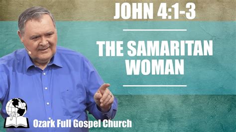 The Samaritan Woman John 4 1 3 Pastor James Eakins Youtube