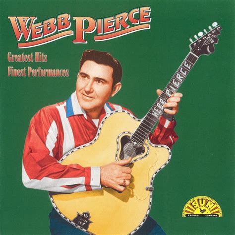 Greatest Hits Finest Performances Compilation By Webb Pierce Spotify