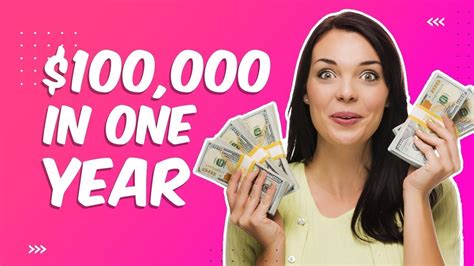 How To Make 100k In One Year Youtube