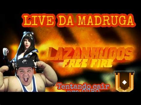 Free Fire Live Ao Vivo Virando A Noite X Dos Cria X Contra