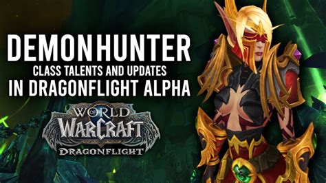 New Updated DEMON HUNTER Class Changes And Talents In Dragonflight