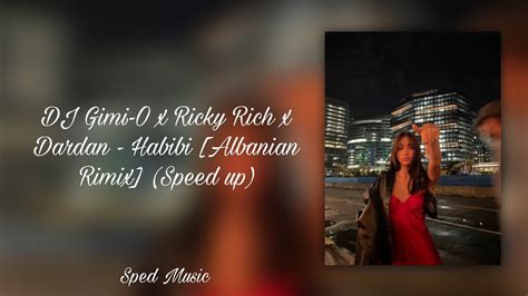 Dj Gimi O X Ricky Rich X Dardan Habibi Albanian Rimix Speed Up