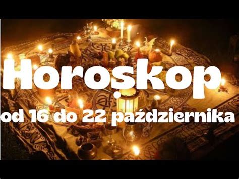 Horoskop od 16 do 22 października Wszystkie znaki YouTube